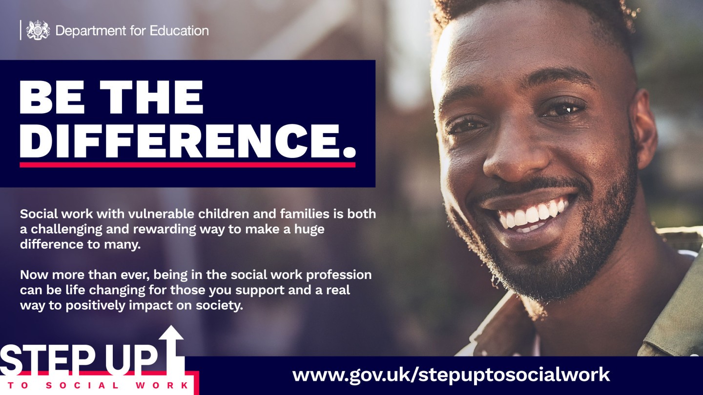 Banner advert reading: Be the difference. Social work with vulnerable children and families is both a challenging and rewarding way to make a huge difference to many. Now more than ever, being in the social work profession can be life-changing for those you support and a real way to positively impact on society.
